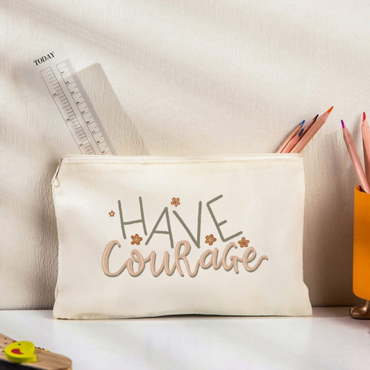 Have Courage Pencil Pouch