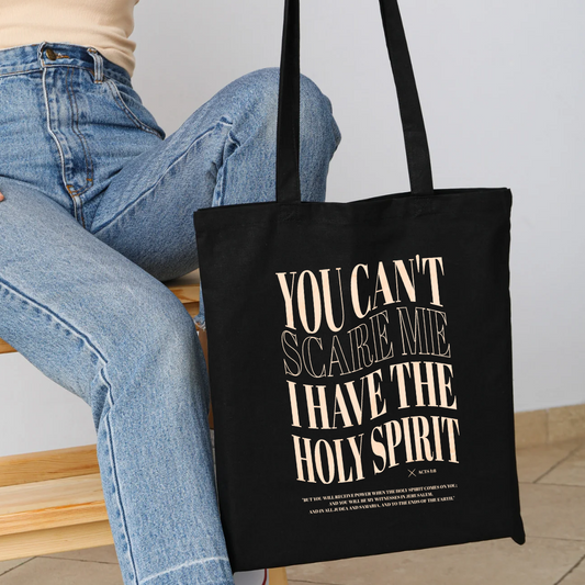 You Can't Scare Me I Have The Holy Spirit Tote Bag