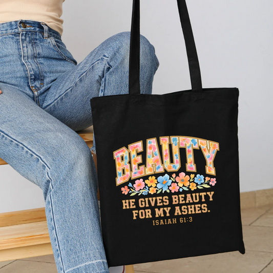 He Gives Beauty For My Ashes Tote Bag