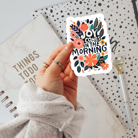 Joy Comes in The Morning Vinyl Sticker