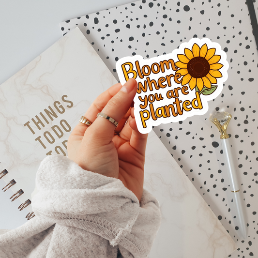 Bloom Where Planted Vinyl Sticker