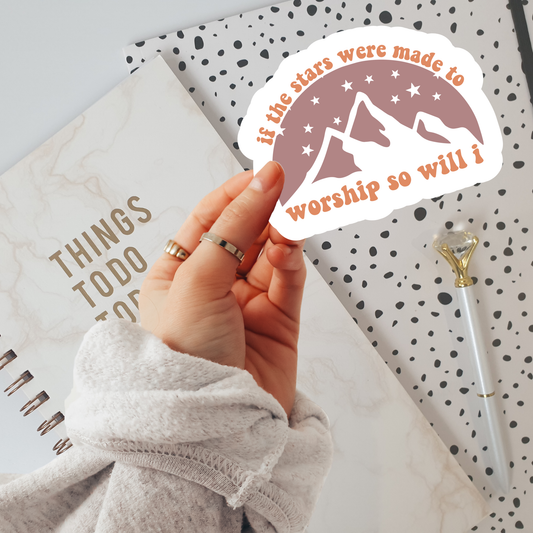 If The stars Were Made to Worship So Will I Sticker